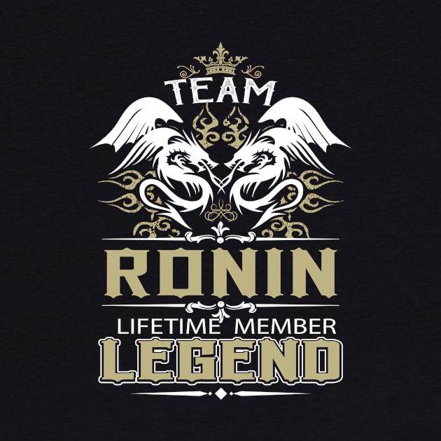 Ronin Name T Shirt -  Team Ronin Lifetime Member Legend Name Gift Item Tee by yalytkinyq